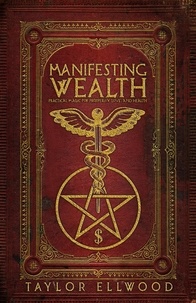  Taylor Ellwood - Manifesting Wealth: Practical Magic for Prosperity, Love, and Health - How Magic Works, #2.