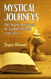  Taylor Ellwood - Mystical Journeys: The Magical Journals of Taylor Ellwood Vol 2 - Magical Journals of Taylor Ellwood, #2.