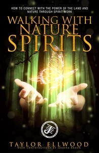  Taylor Ellwood - Walking with Nature Spirits: How to Connect with the Power of the Land and Nature through Spirit Work - Walking with Spirits, #4.
