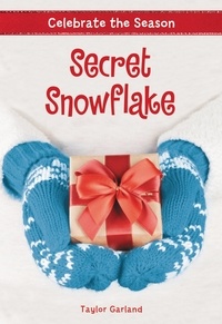 Taylor Garland - Celebrate the Season: Secret Snowflake.