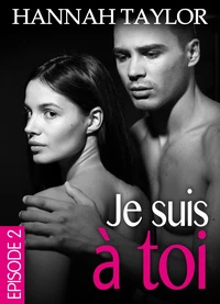 Je suis à toi – Épisode 2