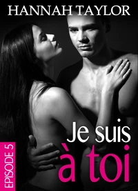 Je suis à toi – Épisode 5