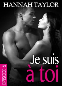 Je suis à toi – Épisode 6