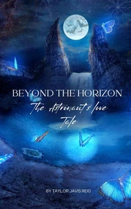 Beyond the Horizon:  The Astronaut's Love Tale