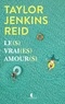 Taylor Jenkins Reid - Le(s) vrai(es) amour(s).