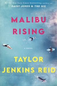 Taylor Jenkins Reid - Malibu Rising.
