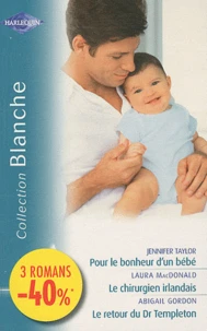 Pour le bonheur d'un bébé ; Le chirurgien irlandais ; Le retour du Dr Templeton