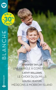Une famille à construire / Le choix du Dr Mills / Médecins à Morrow Island