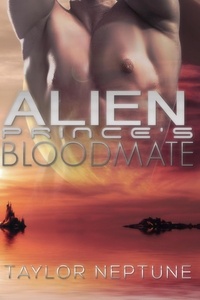  Taylor Neptune - Alien Prince's Bloodmate - Alien Warrior Brides, #8.