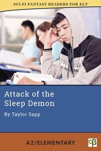  Taylor Sapp - Attack of the Sleep Demon - Sci-Fi Fantasy Readers for ELT, #8.