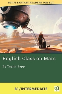  Taylor Sapp - English Class on Mars - Sci-Fi Fantasy Readers for ELT, #4.