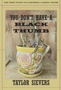  Taylor Sievers - You Don't Have a Black Thumb.