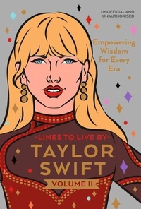Livres magazines à télécharger Taylor Swift Lines to Live By Volume II - Empowering Wisdom for Every Era 9781529945652