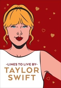 Taylor Swift Lines To Live By - Shake it off and never go out of style with Tay Tay.