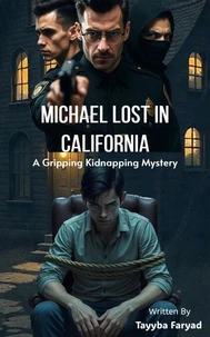 MICHAEL LOST IN CALIFORNIA: A Gripping Kidnapping Mystery