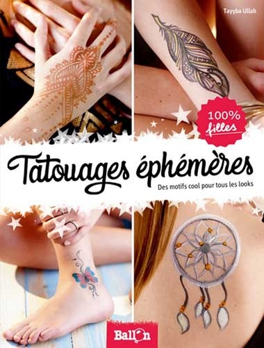 Tayyba Ullah - Tatouages éphémères - Des motifs cool pour tous les looks.