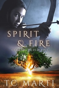  TC Marti - Spirit and Fire - Cymraeg Tales, #1.