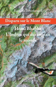 Homi Bhabha L'Indien qui dérangeait le Monde