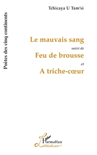 Le mauvais sang suivi de Feu de brousse et de A triche-coeur