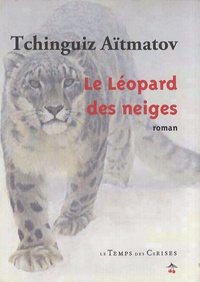 Tchinghiz Aïtmatov - Le Léopard des neiges.