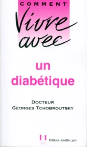Comment Vivre Avec Un Diabetique. Edition 1997