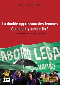  TCI - Conférences marxistes -  La double oppression des femmes, comment y mettre fin ? - Conférence du 31 janvier 2020.