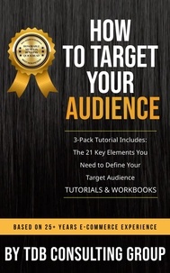  TDB Consulting Group - How To Target Your Audience Tutorials &amp; Workbooks - Ecommerce Success Series, #2.