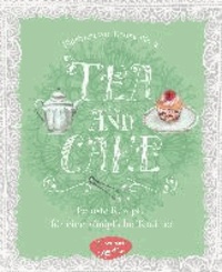 Tea & Cake - Feinste Rezepte für eine königliche Teatime.