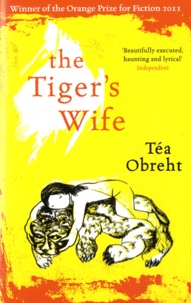 Téa Obreht - The Tiger's Wife.