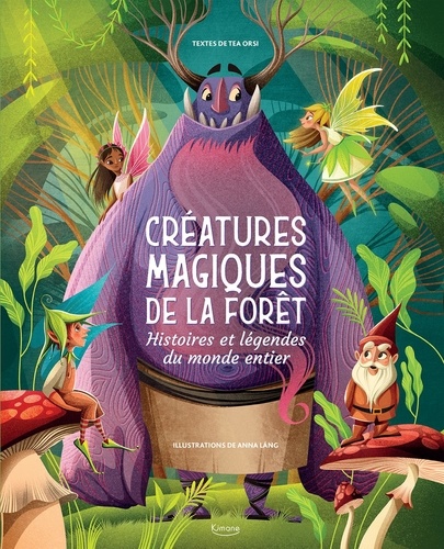 Créatures magiques de la forêt. Histoires et légendes du monde entier