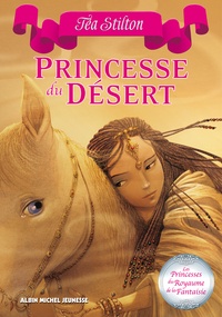 Téa Stilton - Les Princesses du Royaume de la Fantaisie Tome 3 : Princesse du désert.