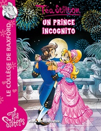 Téa Stilton - Téa Sisters - Le collège de Raxford Tome 16 : Un prince incognito.