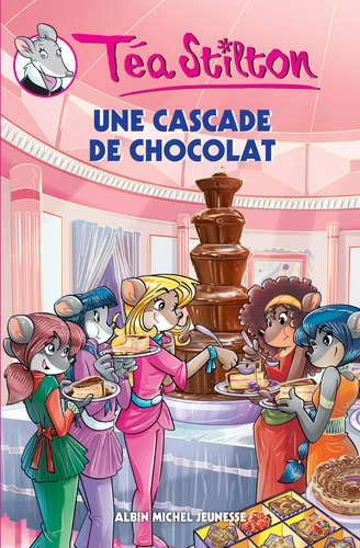 Tea Sisters Tome 19 Une Cascade De Chocolat De Tea Stilton Livre Decitre Tea Sisters Tome 19 Une Cascade De Chocolat De Tea Stilton Livre Decitre