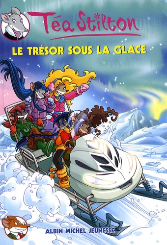 Téa Stilton - Téa Sisters Tome 7 : Le trésor sous la glace.