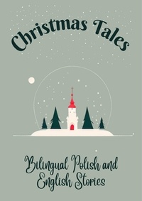 Teakle - Christmas Tales: Bilingual Polish and English Stories.