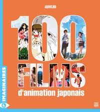 100 films d'animation japonais : Collection Imaginaires