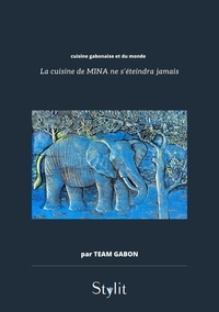 Team Gabon - La cuisine de MINA ne s’éteindra jamais - Cuisine gabonaise et du monde.