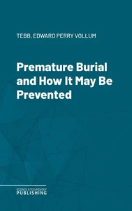 Premature Burial and How It May Be Prevented