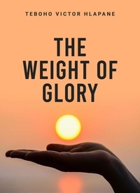  Teboho V. Hlapane - The Weight Of Glory.