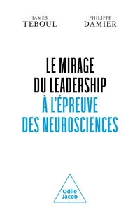 Le Mirage du leadership à l'épreuve des neurosciences