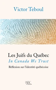 Les Juifs du Québec : In Canada We trust.