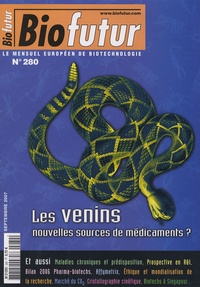 Max Goyffon et André Ménez - Biofutur N° 280, Septembre 20 : Les venins, nouvelles sources de médicaments ?.
