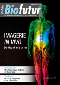 Stuart Edelstein - Biofutur N° 386, mai 2017 : Imagerie in vivo - Le vivant mis à nu.