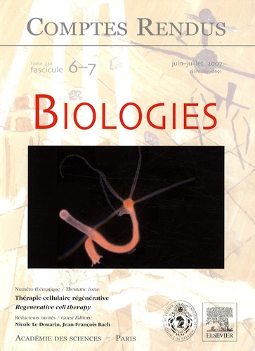 Nicole Le Douarin et Jean-François Bach - Comptes Rendus Biologies Tome 330 N° 6-7, Jui : Thérapie cellulaire régénérative.