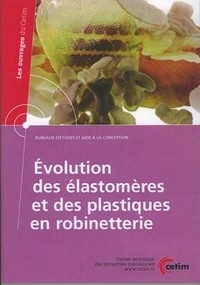  Anonyme - Evolution des elastomeres et des plastiques en robinetterie les ouvrages du cetim bureaux d'etudes e.