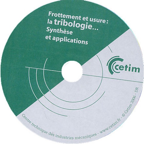 CETIM - Frottement et usure : la tribologie... - Synthèse et applications.