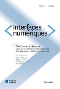 Valérie Angenot et Stéphane Safin - Interfaces numériques Volume 2 N° 3, septembre-décembre 2013 : Collaborer à distance - Enjeux et impacts des interfaces numériques dans les pratiques collaboratives synchrones.