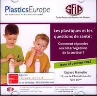  SFIP - Les plastiques et les questions de santé - Comment répondre aux interrogations de la société ? (Journée SFIP, 26/01/2012, Espace Hamelin, Paris 16°, CD-ROM).