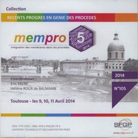  Anonyme - MEMPRO 5 (Toulouse, 9, 10, 11 avril 2014) - Intégration des membranes dans les procédés.