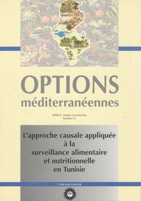 Geneviève Le Bihan - Options méditerranéennes N° 41 : L'approche causale appliquée à la surveillance alimentaire et nutritionnelle en Tunisie.